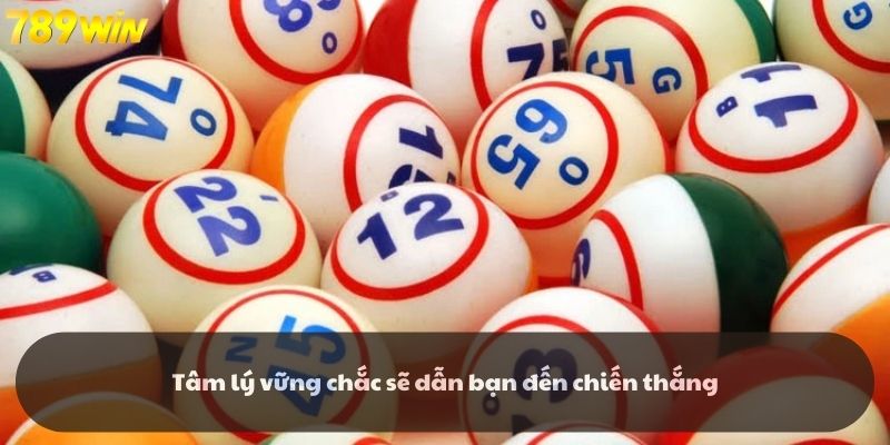 Tâm lý vững chắc sẽ dẫn bạn đến chiến thắng